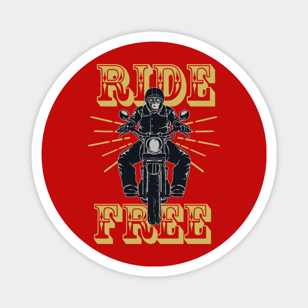 ride free Magnet by Conqcreate Design